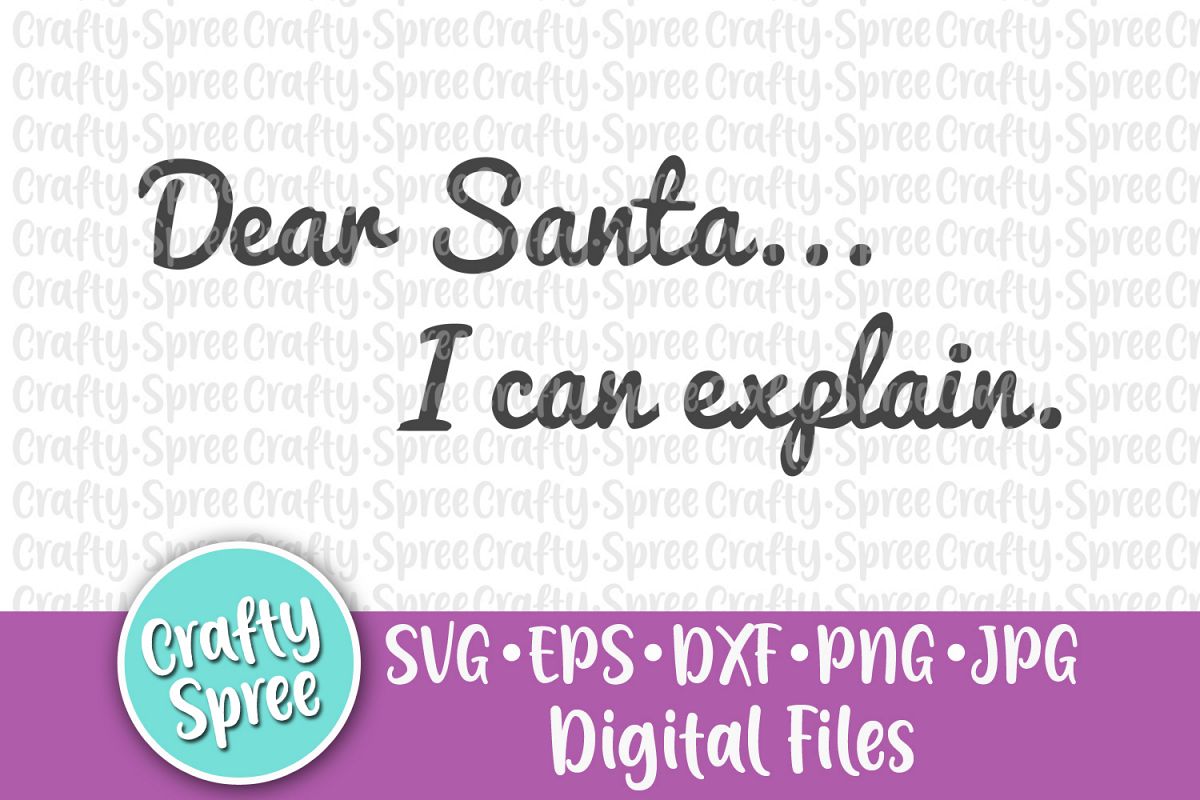 Dear Santa I Can Explain SVG PNG DXF Cut File example image 1
