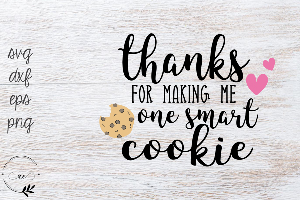 Download Thanks For Making Me One Smart Cookie SVG