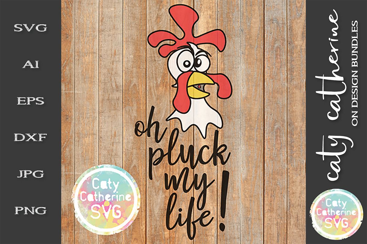 Oh Pluck My Life SVG Cut File Funny example image 1