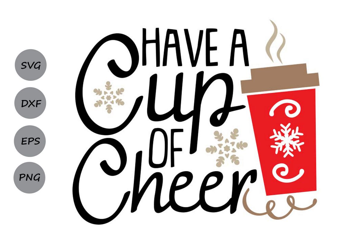 Have A Cup Of Cheer Svg, Christmas Svg, Coffee Svg, Winter. example image 1