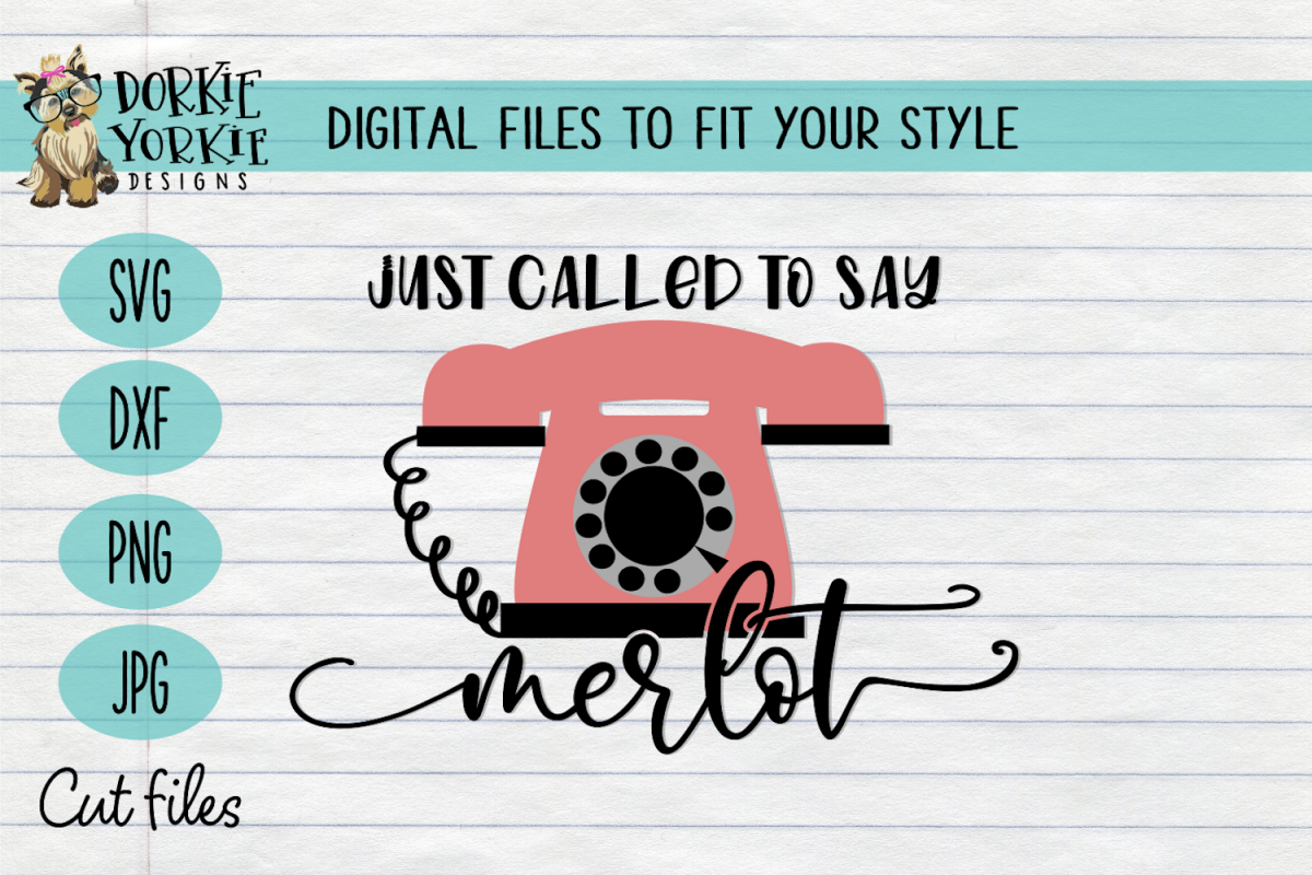 Just called to say merlot - wine - funny - humor - SVG Cut example image 1