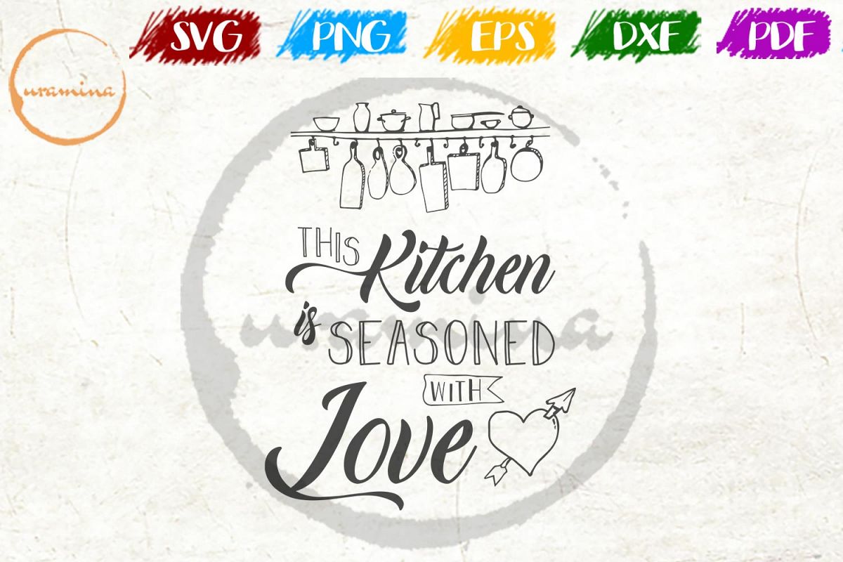 Free Free 74 Kitchen Seasoned With Love Svg SVG PNG EPS DXF File