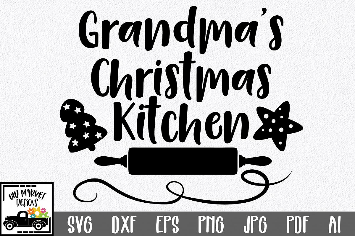 Download Christmas SVG Cut File - Grandma's Kitchen SVG DXF PNG EPS