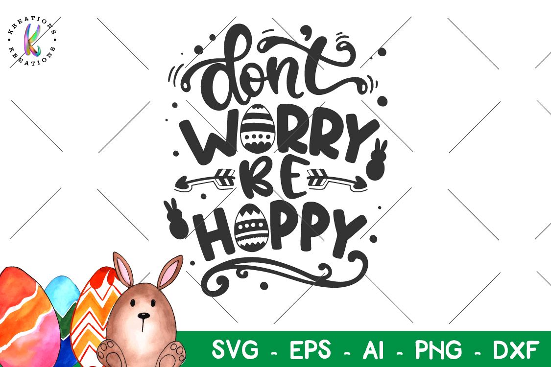 Easter svg Don't Worry be Hoppy svg happy Easter example image 1