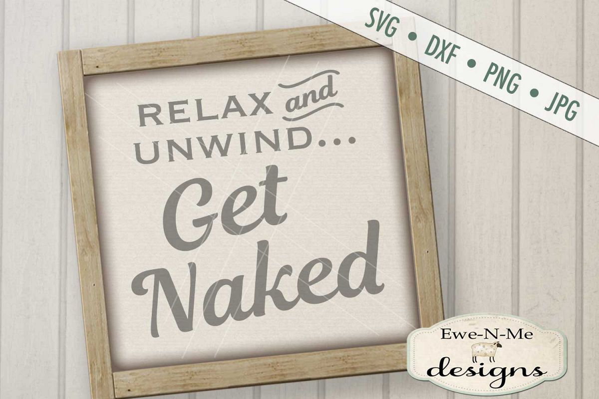 Relax Unwind - Get Naked - Bath Tub - Bathroom - SVG DXF example image 1