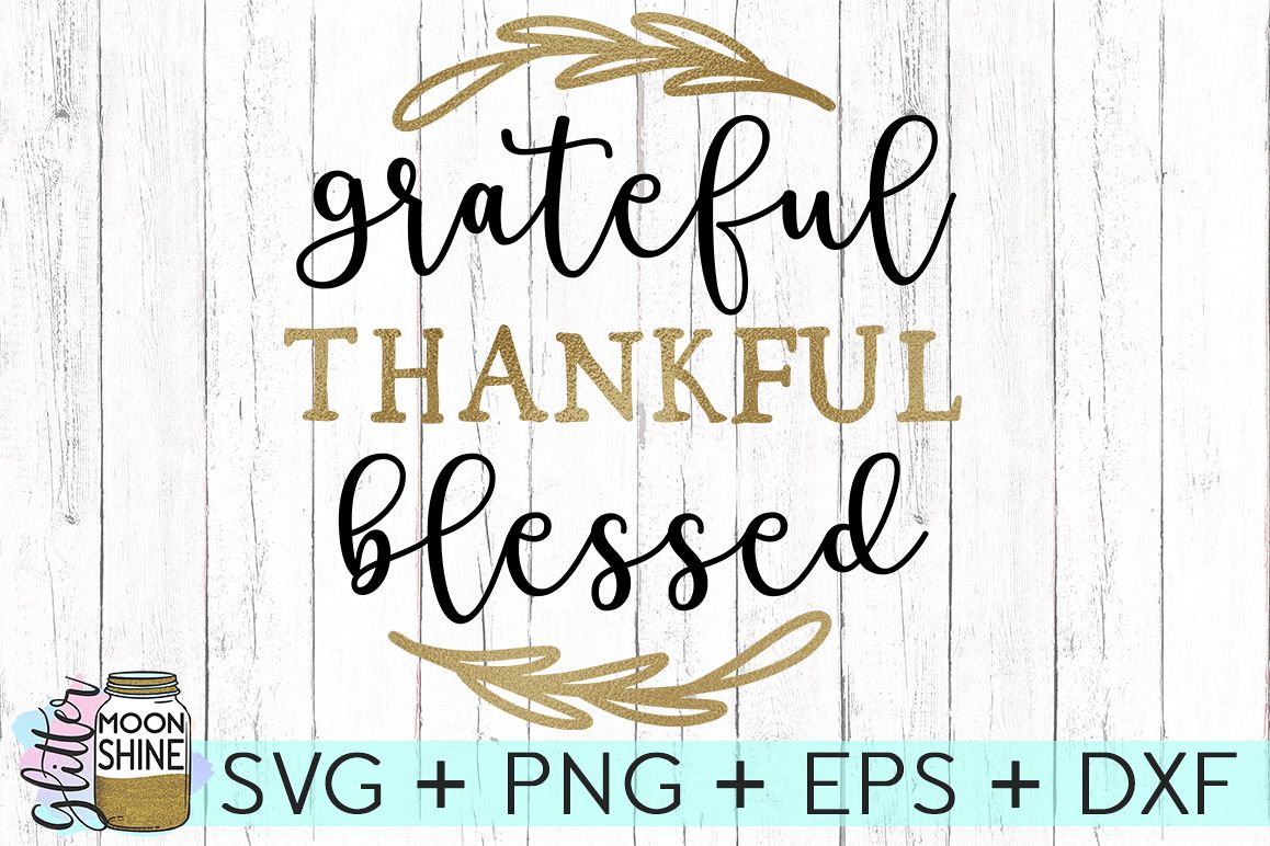 Grateful Thankful Blessed SVG DXF PNG EPS Cutting Files