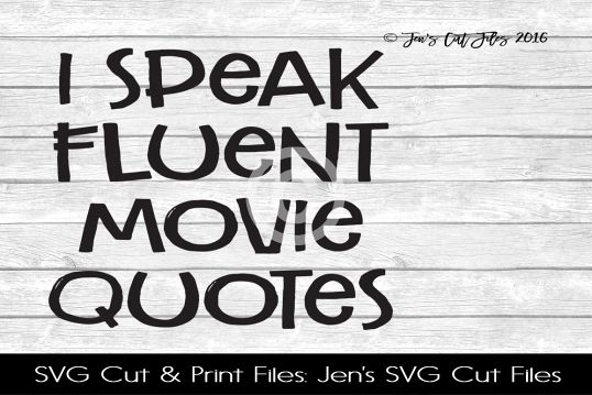I Speak Fluent Movie Quotes SVG Cut File example image 1