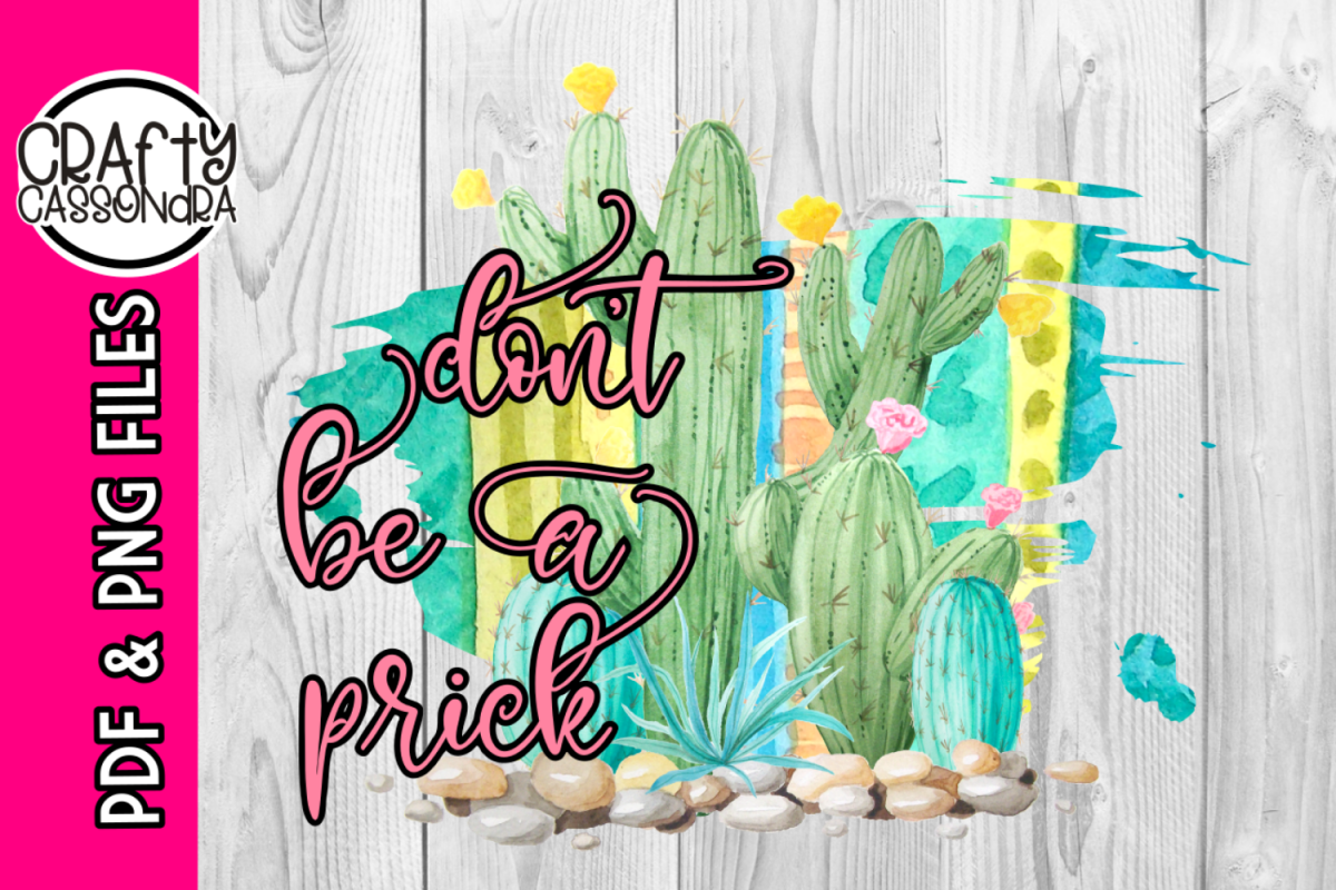 Sublimation print - Don't be a prick PNG PDF - Cactus design example image 1