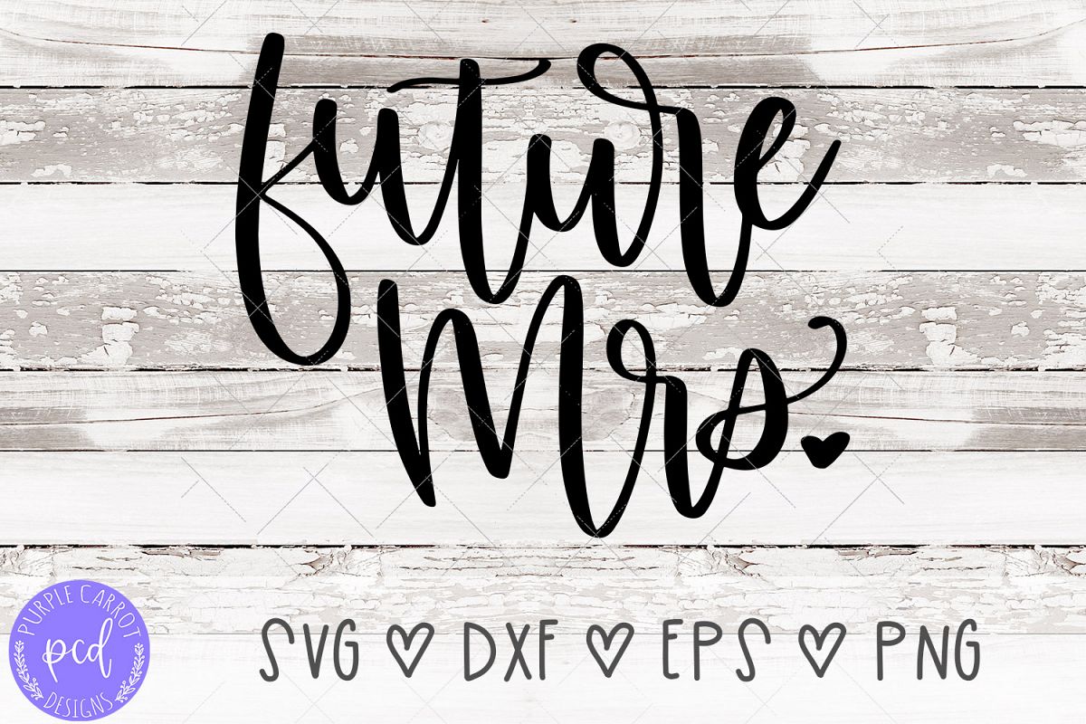 Future Mrs Hand-Lettered Cut File
