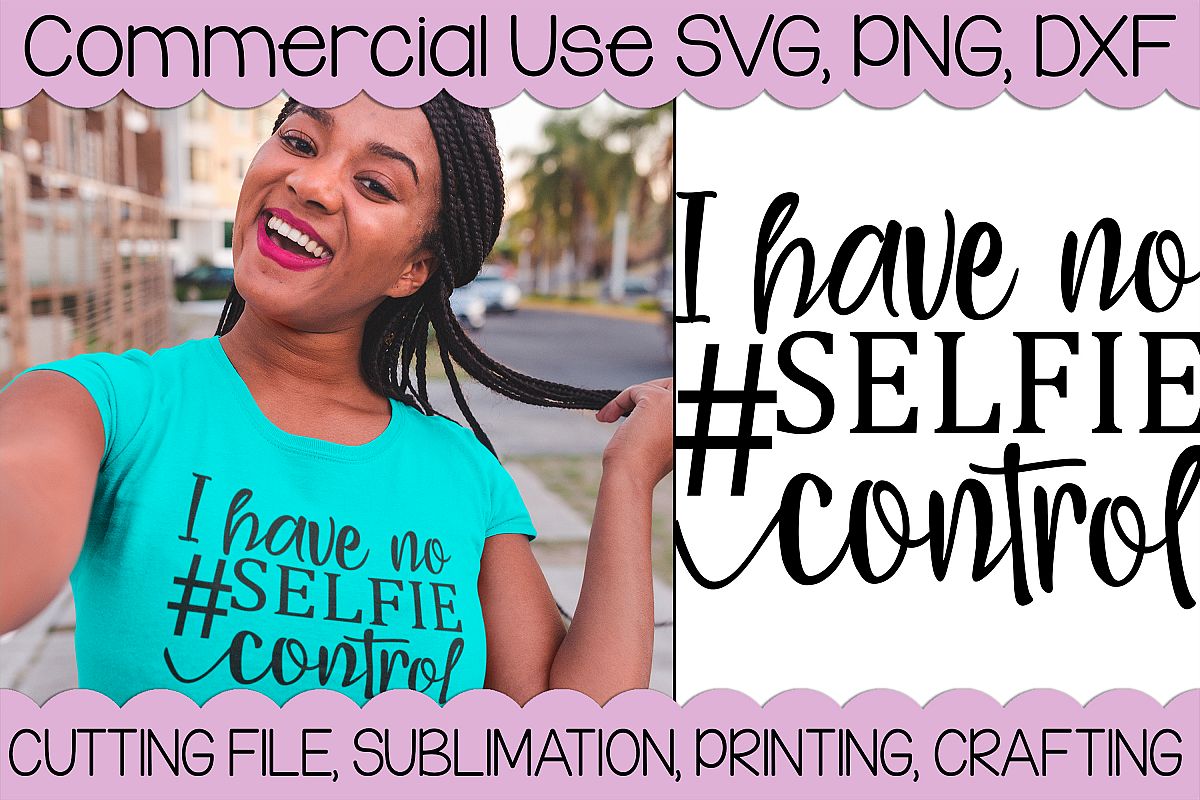 I Have No Selfie Control example image 1