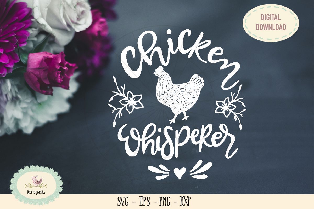 Chicken whisperer SVG cut file barn animal chicken example image 1