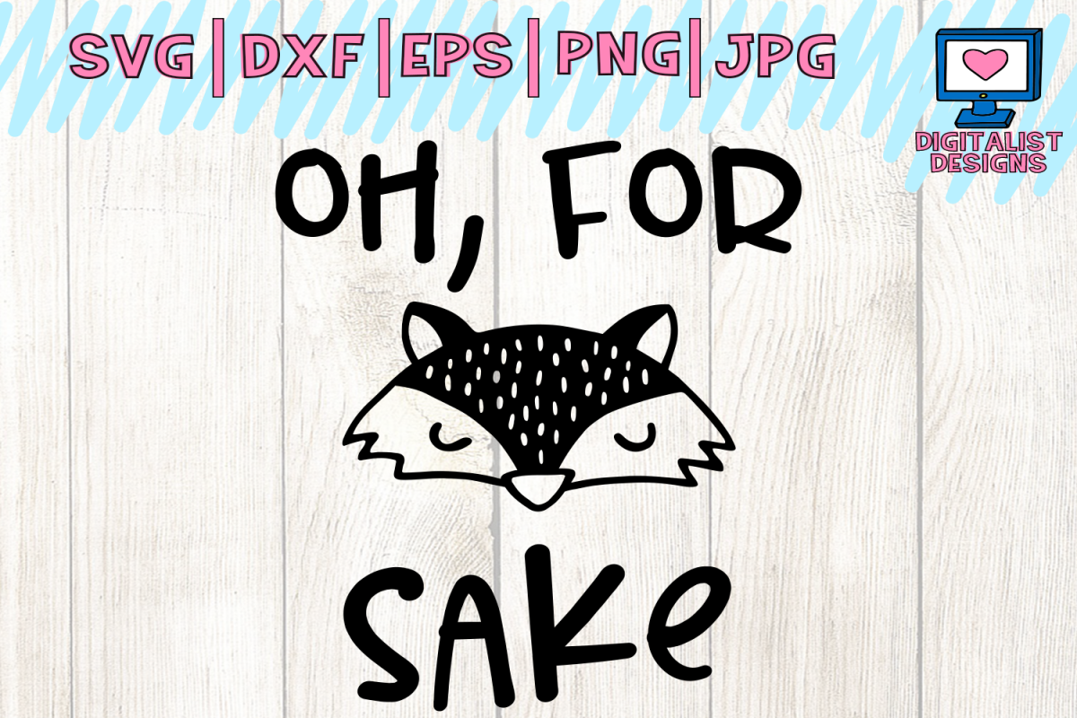 fox svg, oh for fox sake svg, fox ears svg, svg for cricut design space