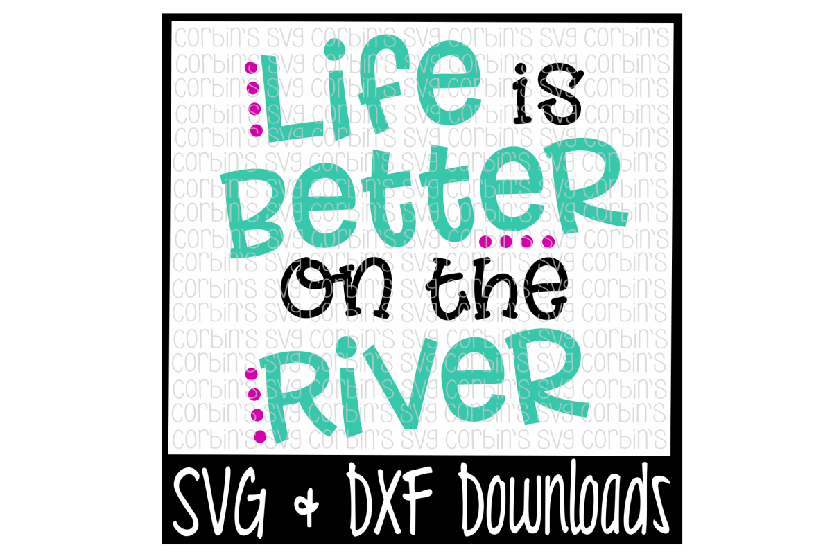 Life Is Better On The River example image 1