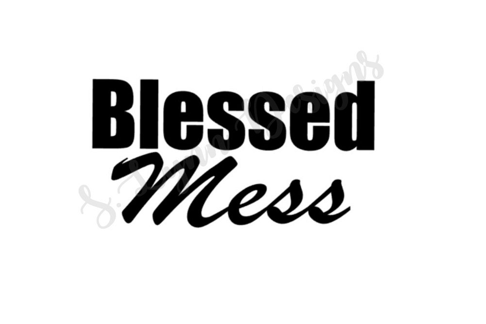 Blessed Mess SVG File (76892) | SVGs | Design Bundles
