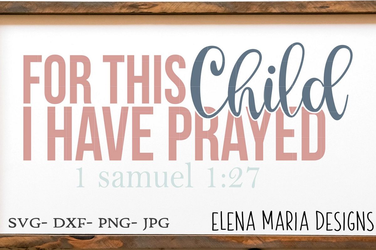 Christian Baby SVG, For This Child I Have Prayed SVG example image 1