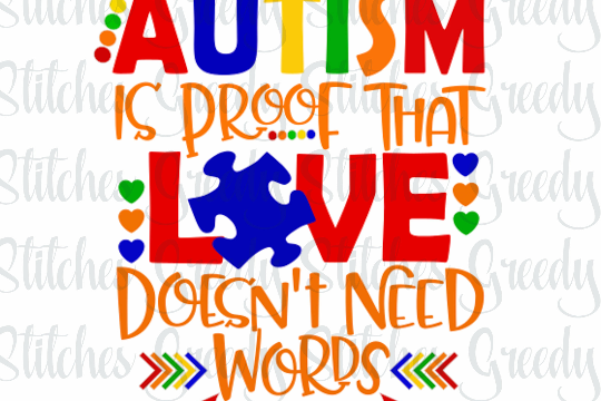 Download Autism Awareness Autism, Is Proof That Love Doesn't Need Wor