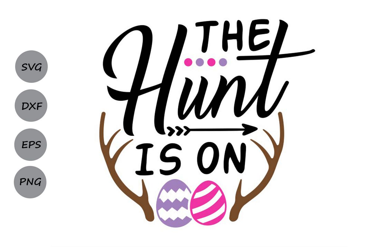 The Hunt Is On Svg, Easter Svg, Easter Eggs Svg, Egg Hunt. example image 1