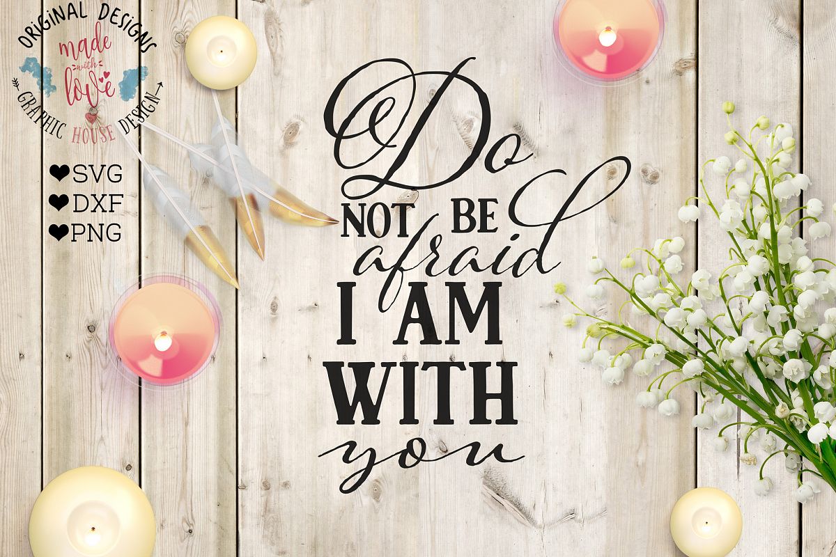 Do not be afraid I am with You Cutting File (SVG, DXF, PNG) example image 1