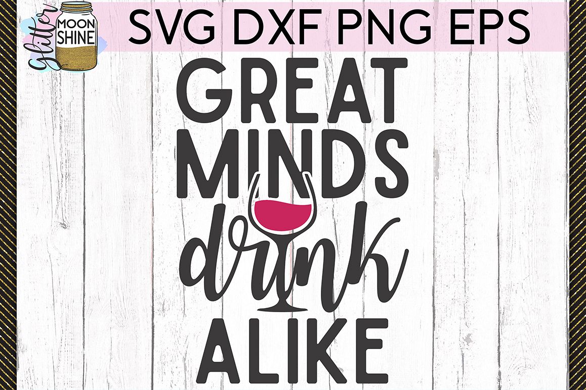 Great Minds Drink Alike SVG DXF PNG EPS Cutting Files example image 1