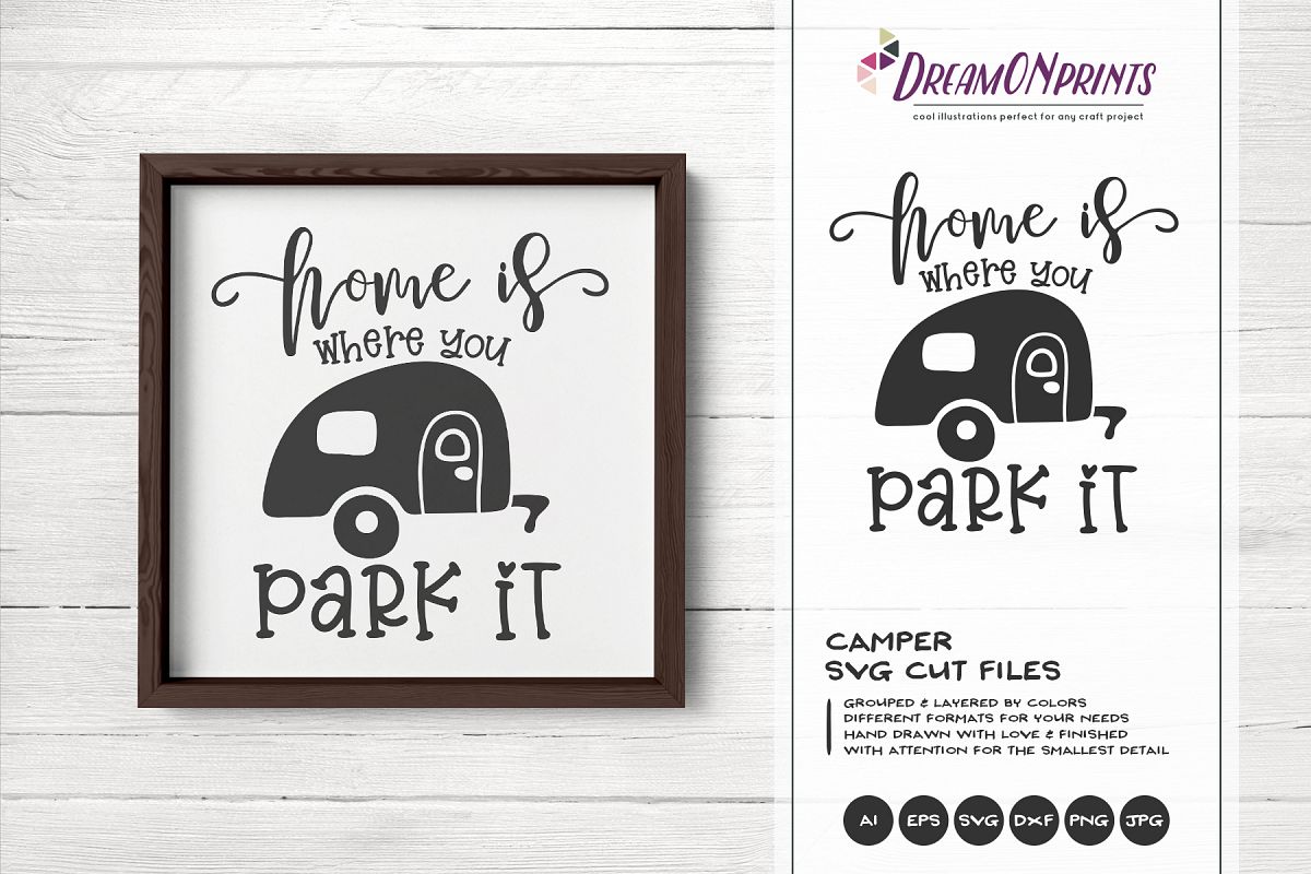 Camping SVG - Home is Where You Park It example image 1