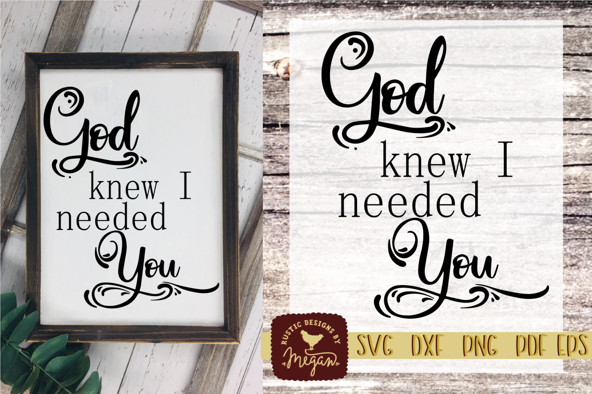 God Knew I Needed You SVG - Farmhouse cut file example image 1
