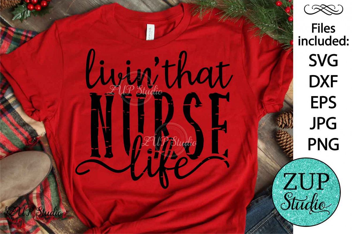 Livin that nurse life SVG Design Cutting Files 383 example image 1