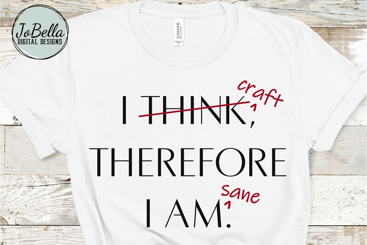 Funny Crafter SVG and Printable- I Craft Therefore I Am Sane example image 1