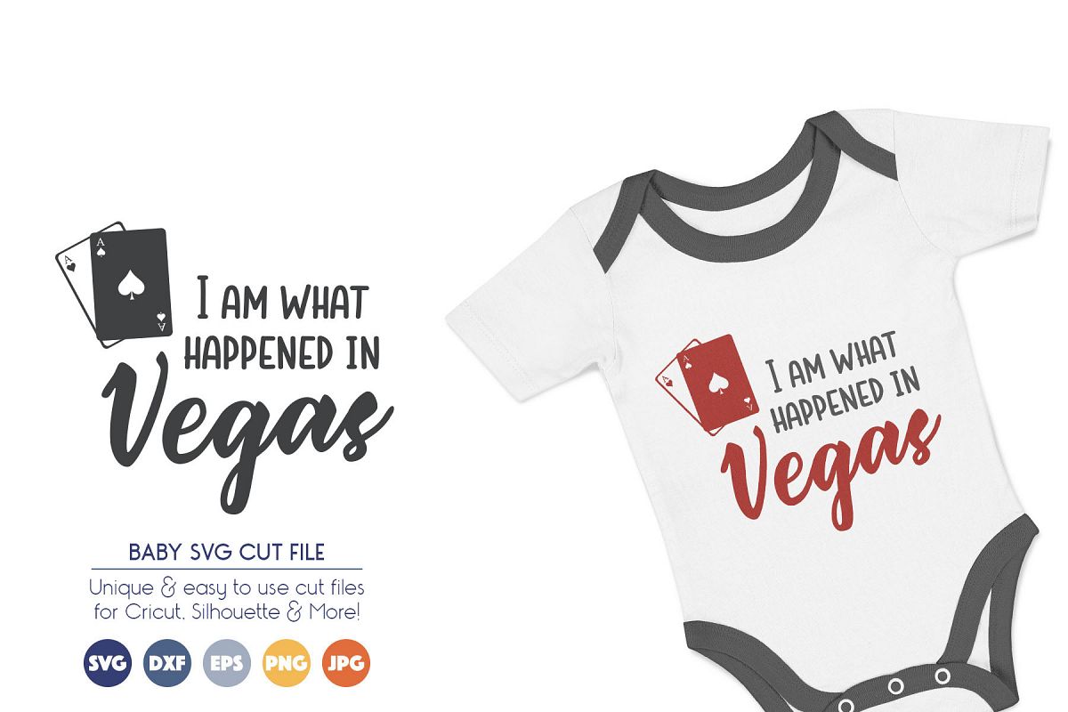 Vegas Baby SVG Files I Am What Happened in Vegas