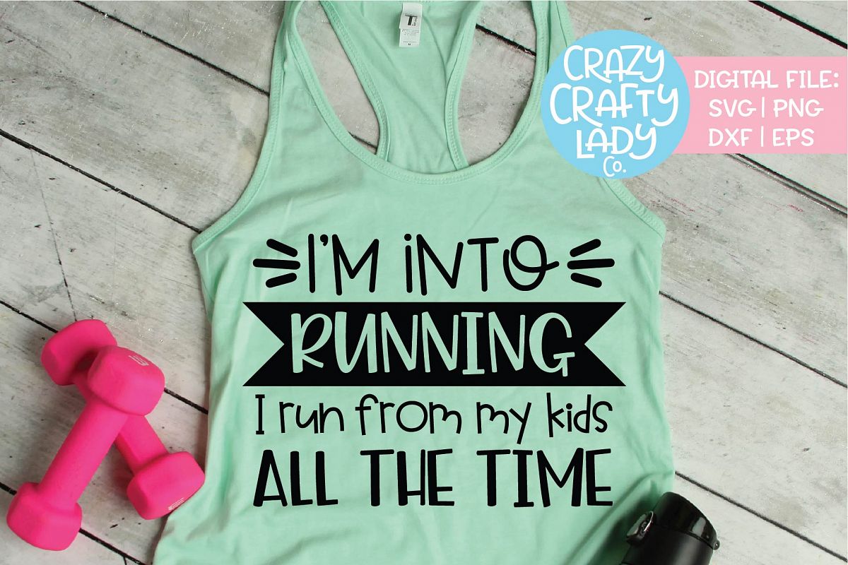 I'm Into Running I Run from My Kids SVG DXF EPS PNG Cut File example image 1