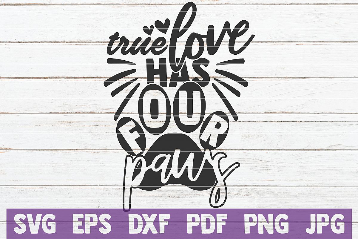 True Love Has Four Paws SVG Cut File example image 1