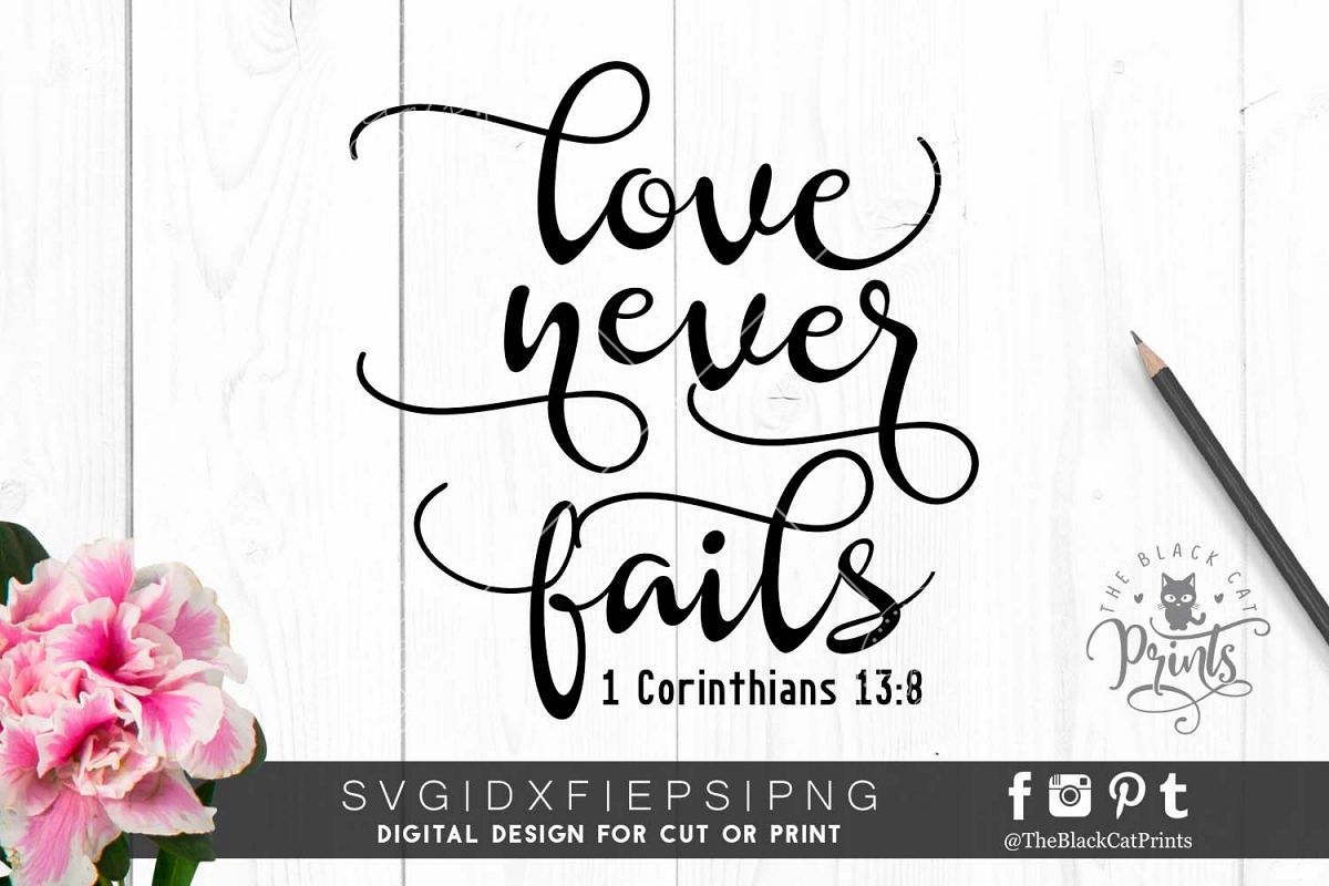 Love never fails - 1 Corinthians 13 8 SVG PNG EPS DXF example image 1