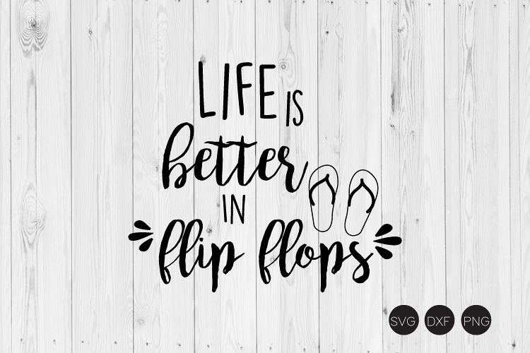 Life Is Better In Flip Flops SVG example image 1