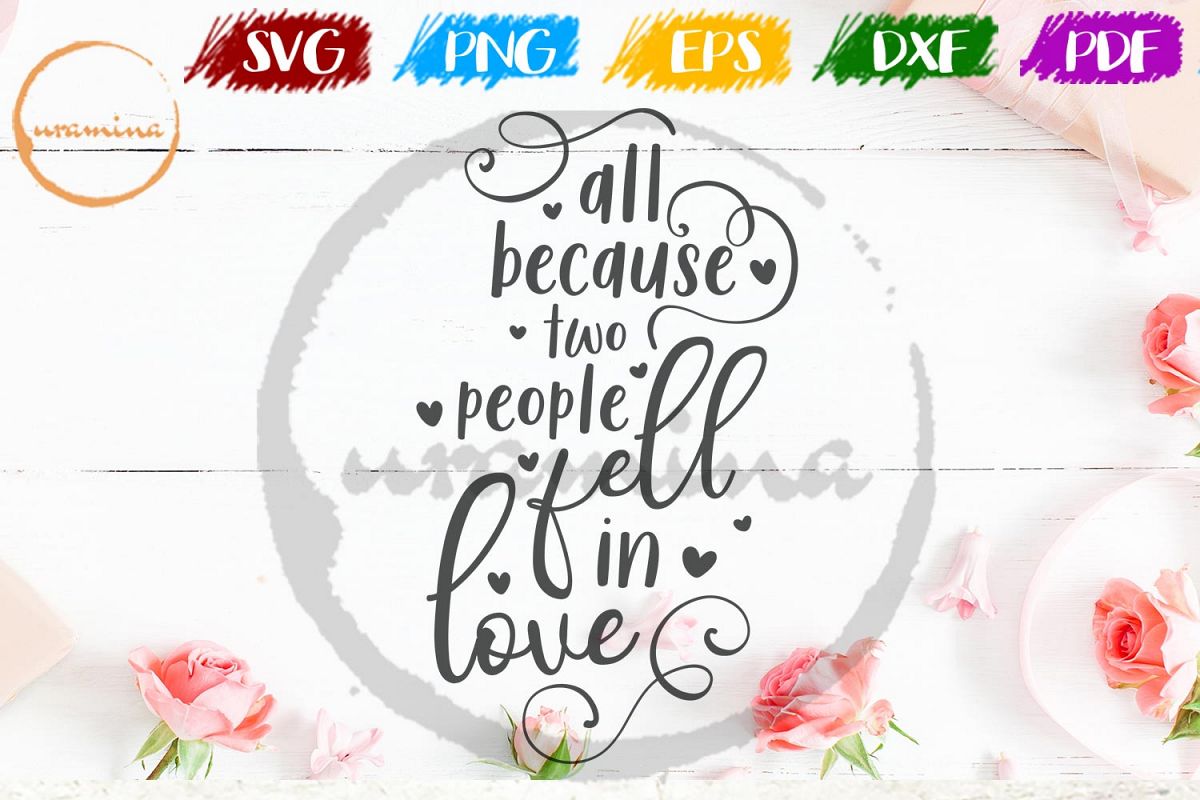 All Because Two People Valentine SVG PDF PNG example image 1