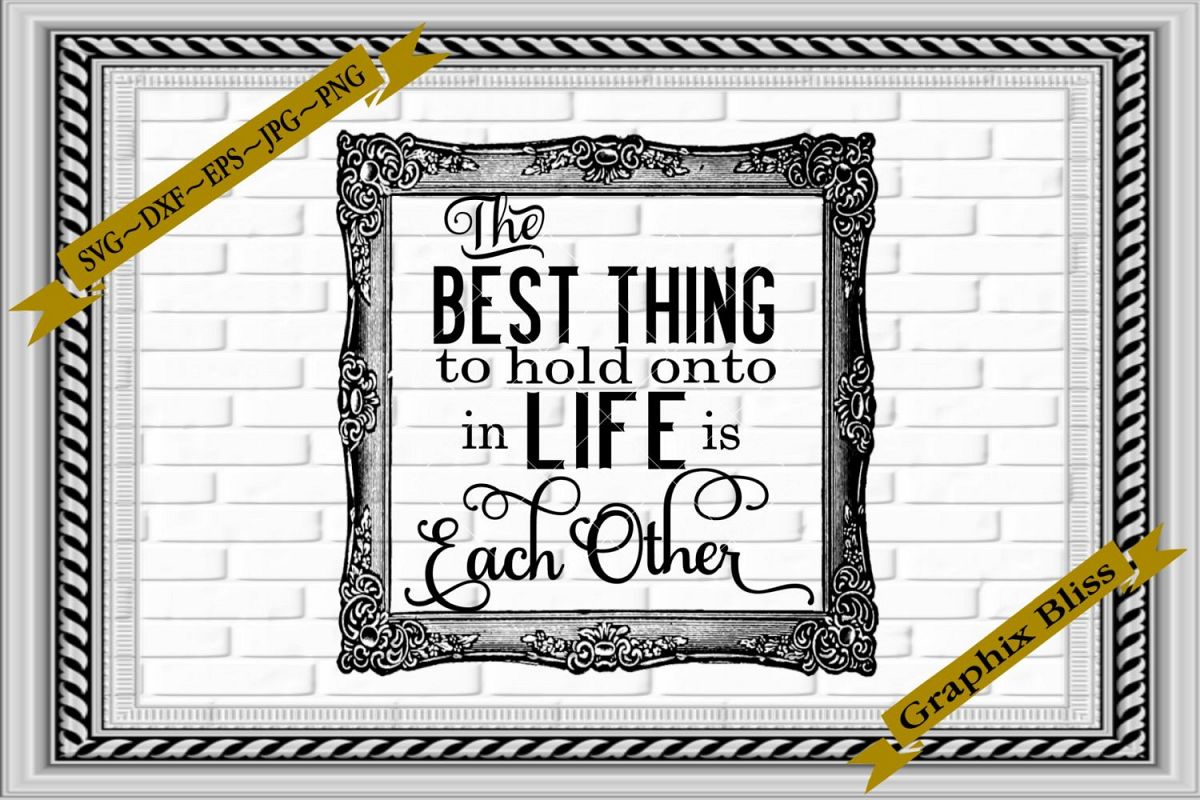 Best Thing To Hold Onto In Life Is Each Other Wedding SVG example image 1