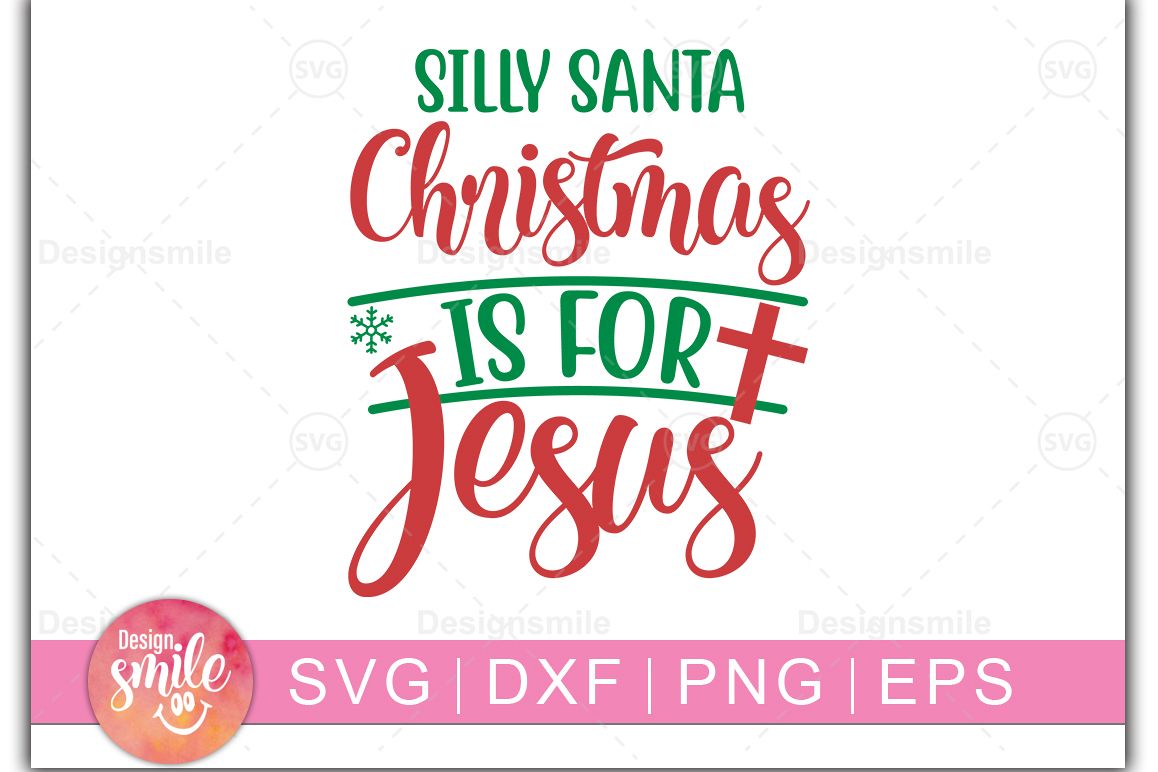 Silly Santa Christmas Is For Jesus SVG DXF PNG EPS Cutting example image 1