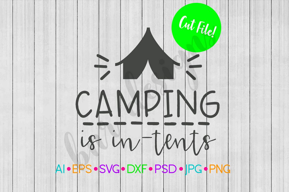 Camping is In-Tents SVG, Camping SVG example image 1