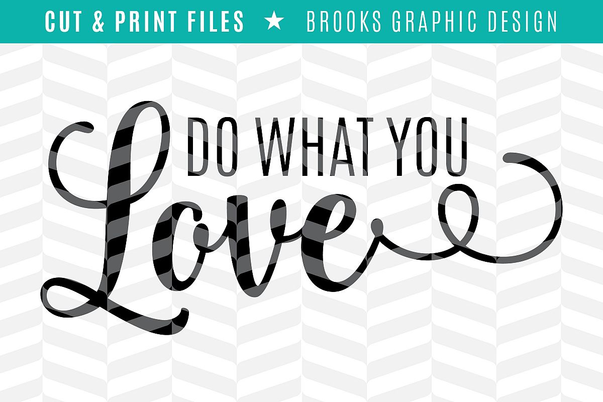 Do What You Love - DXF/SVG/PNG/PDF Cut & Print Files example image 1