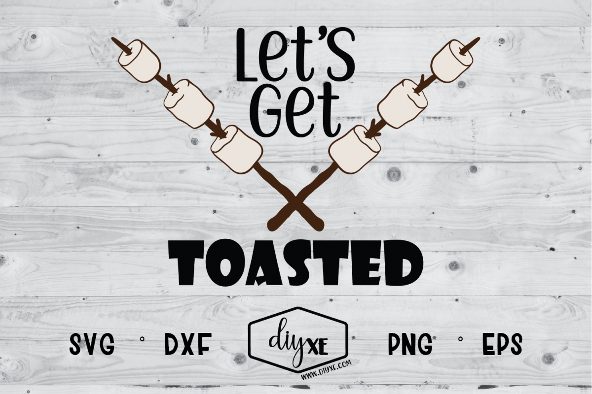Let's Get Toasted - A Camping SVG Cut File example image 1