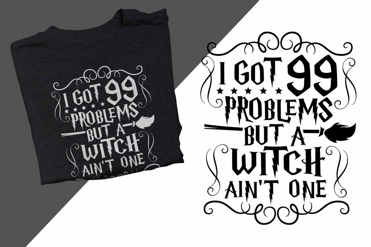 I got 99 problems but a witch ain't one Halloween Printable example image 1
