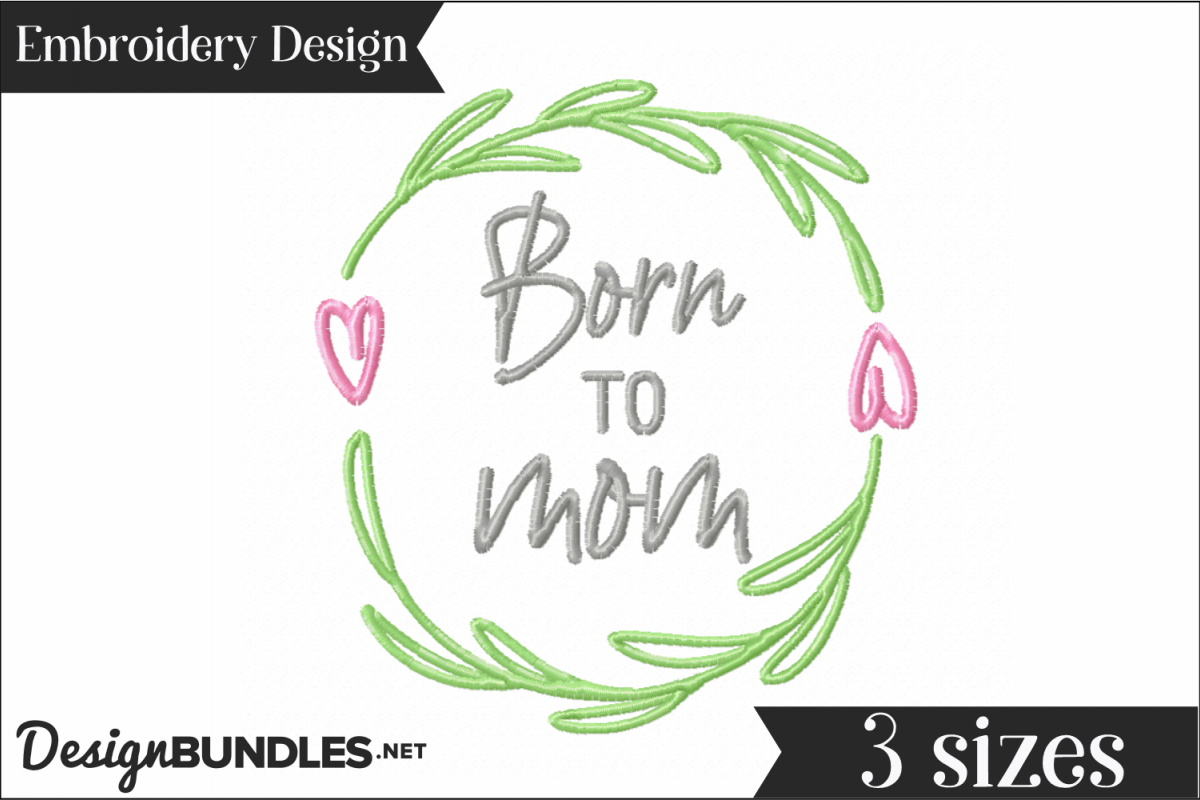 Born to Mom Embroidery Design example image 1