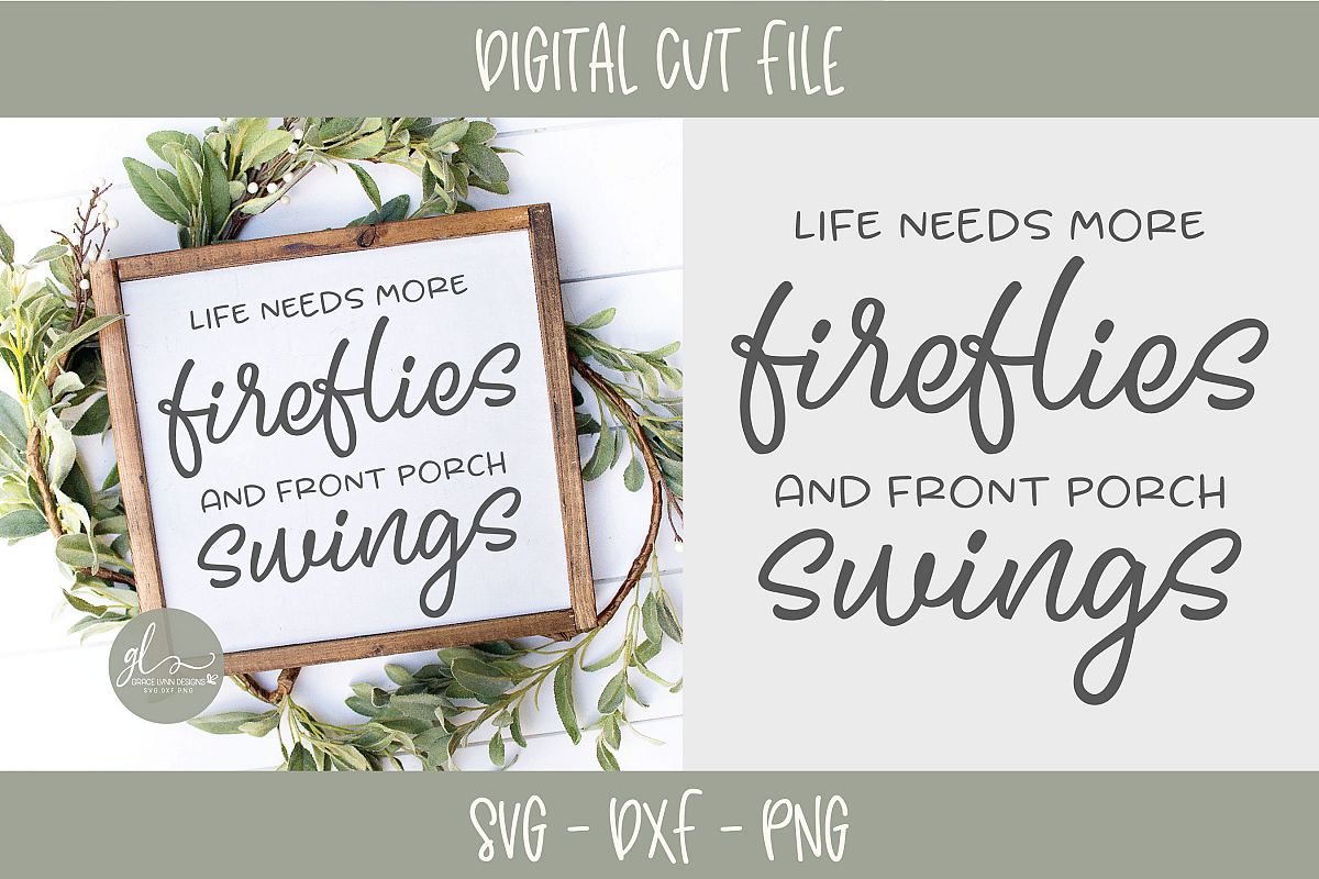Life Needs More Fireflies And Front Porch Swings - Porch SVG example image 1