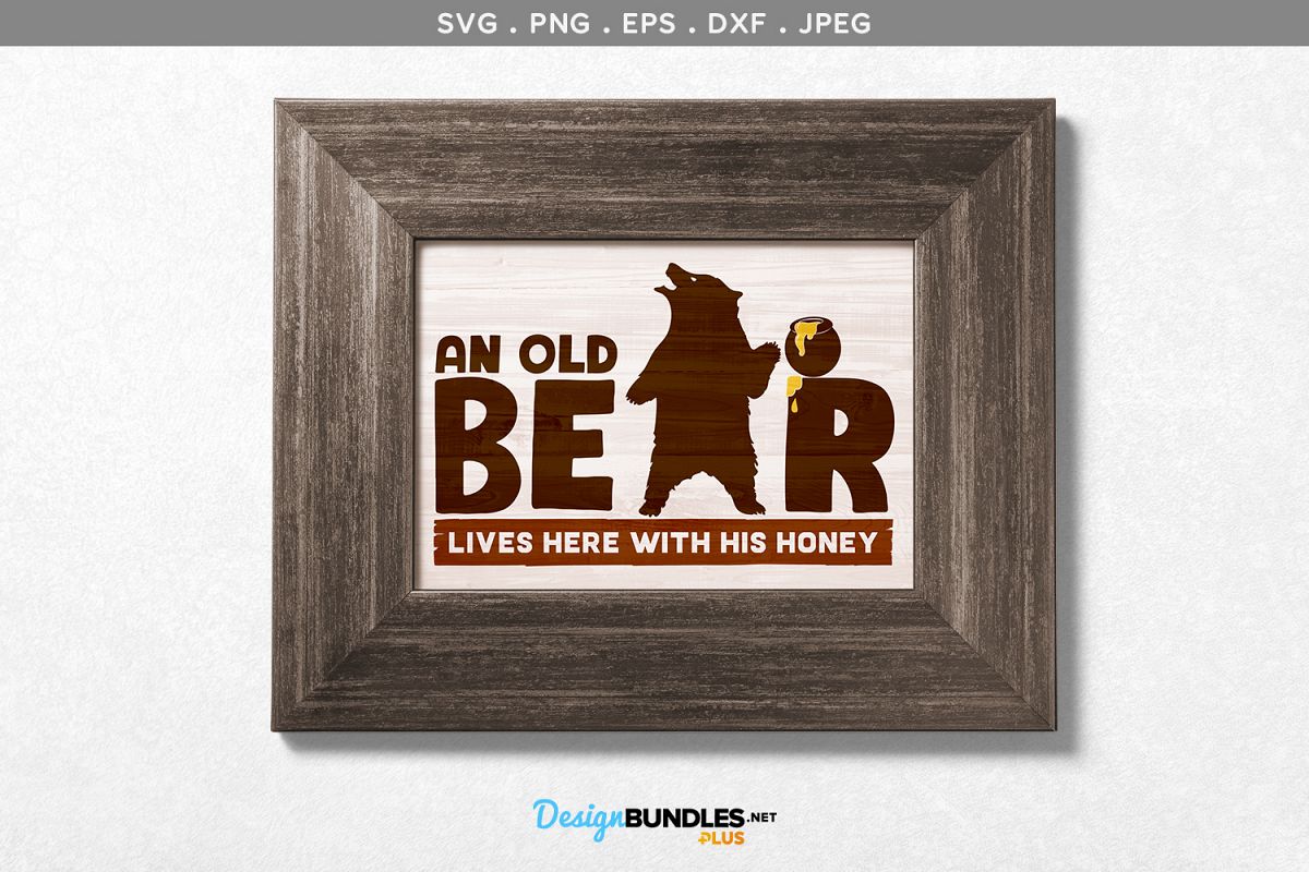 An Old Bear Lives Here with his Honey - svg & printable example image 1