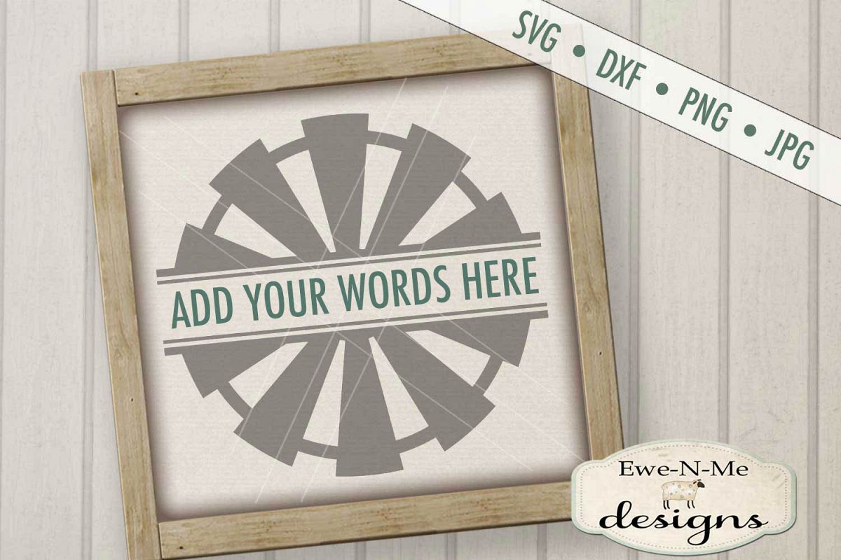 Split Windmill - Personalize It Yourself - Farm Rustic - SVG example image 1