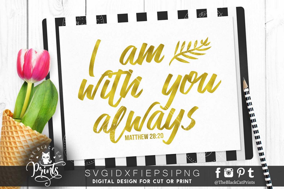 I am with you always Matthew 28 20 SVG PNG EPS DXF example image 1
