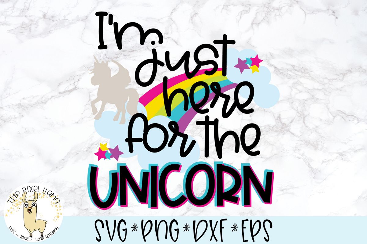 I'm Just Here For The Unicorn SVG Cut File example image 1