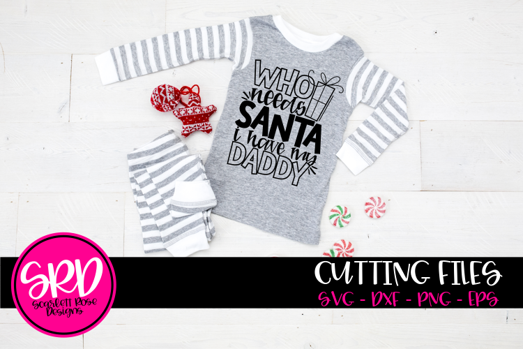 Who Needs Santa I Have my Daddy SVG - Black example image 1