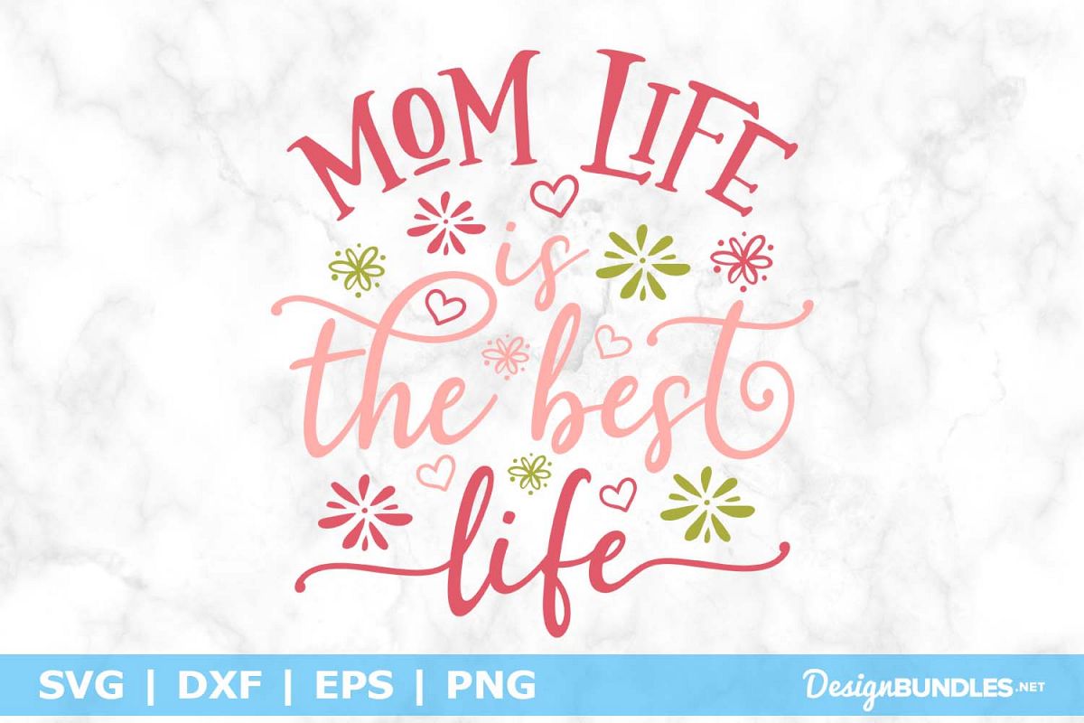 Mom Life is the Best Life SVG File example image 1