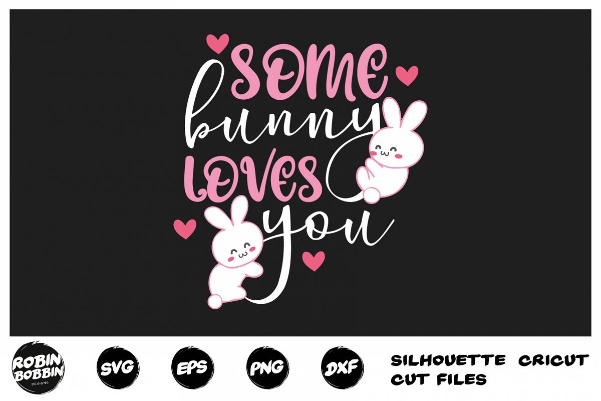 Easter svg, Some Bunny Loves You svg, Easter Bunny svg example image 1
