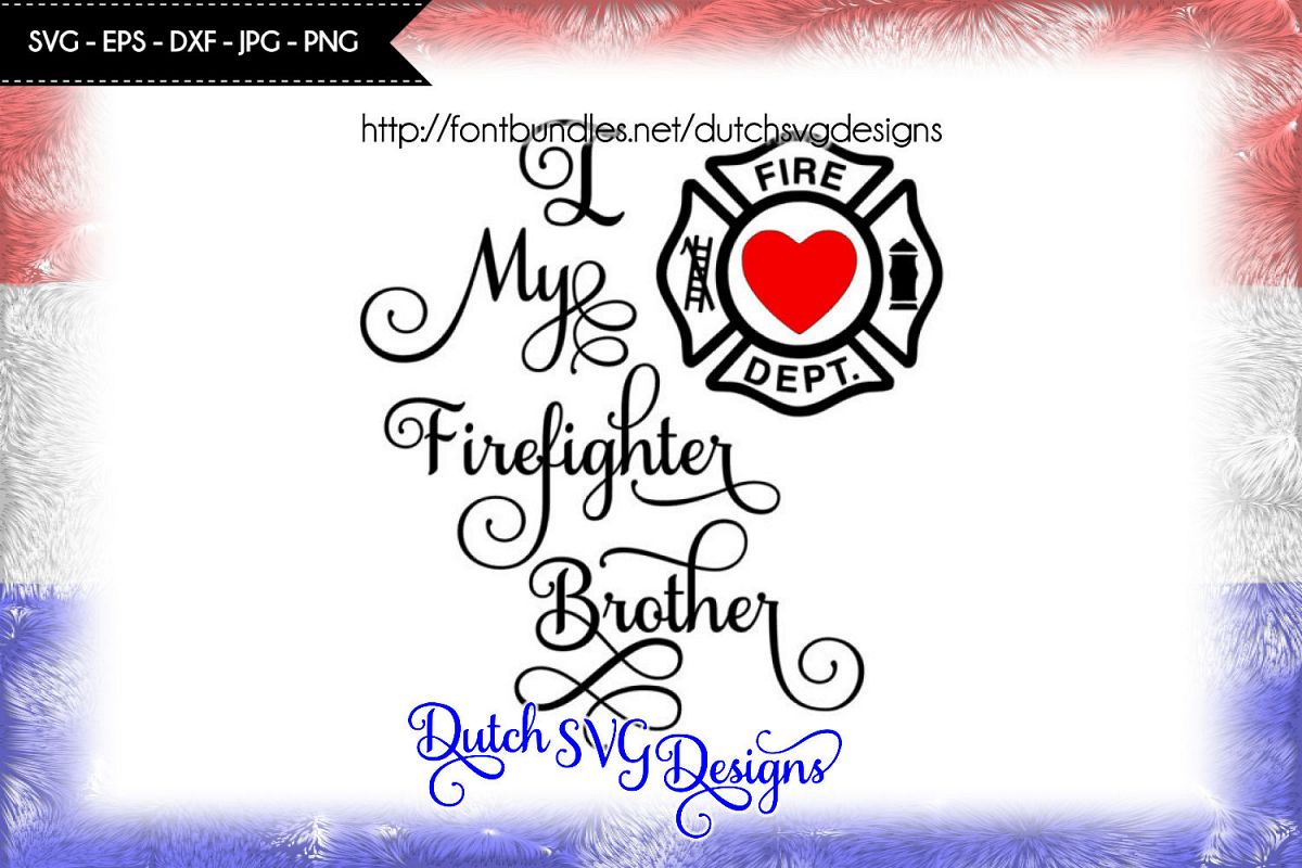 Download Text cutting file I Love My Firefighter Brother svg