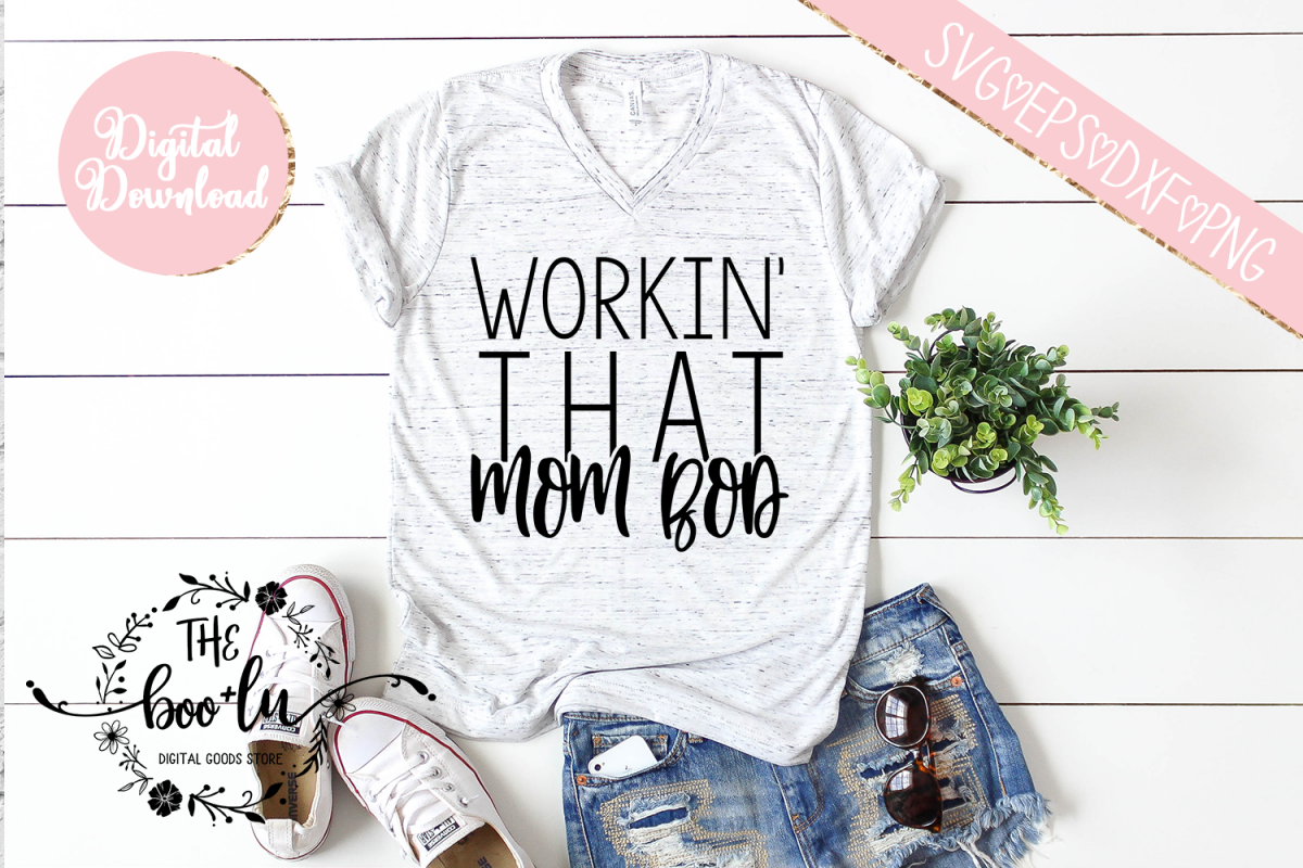 Workin' that Mom Bod SVG DXF PNG EPS Cutting Files example image 1